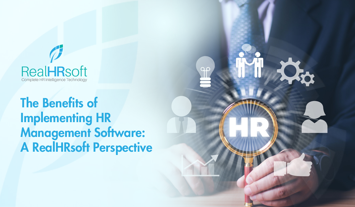 The Benefits of Implementing HR Management Software: A RealHRsoft Perspective